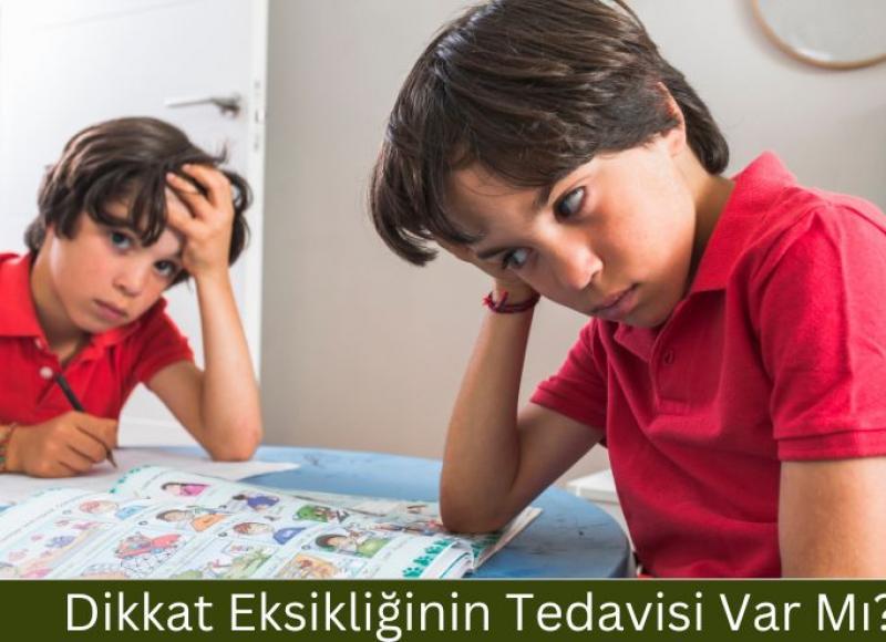Dikkat Eksikliğinin Tedavisi Var Mı?